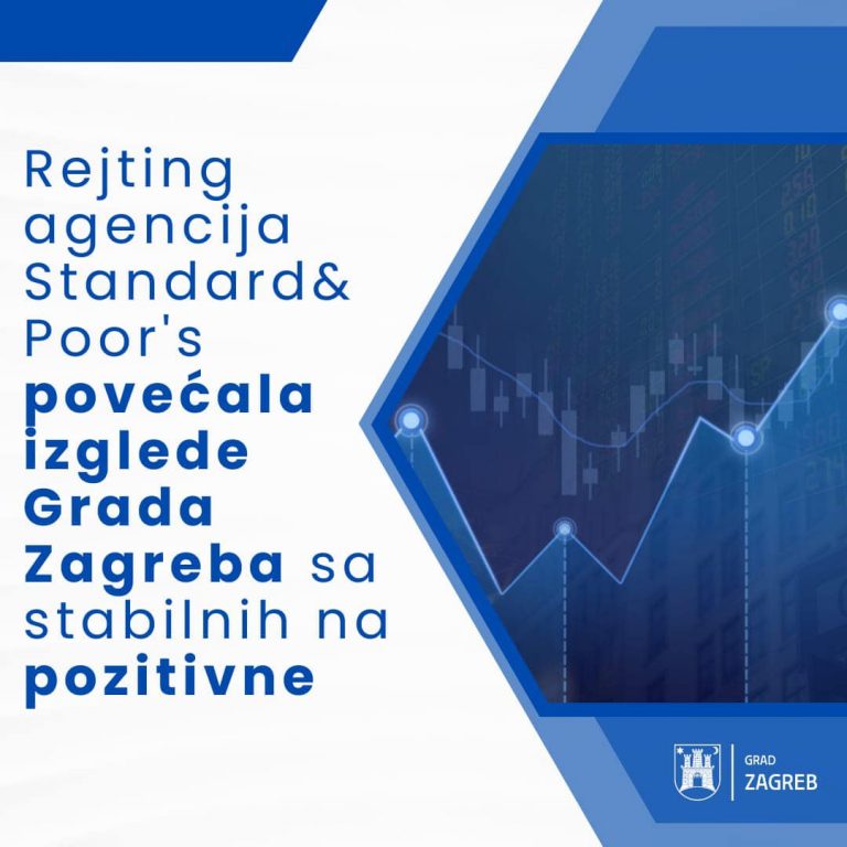 Rejting agencija Standard & Poor’s povećala izglede Grada Zagreba sa stabilnih na pozitivne